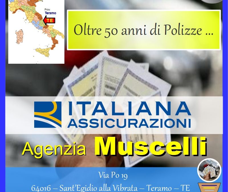 Informati #PolizzeAssicurative : *** Italiana Assicurazioni – MUSCELLI *** – Polizze – Abruzzo-Teramo-TE-64016-Sant’Egidio